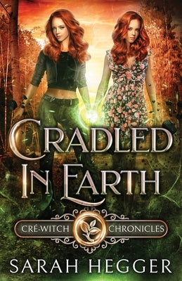 Cradled In Earth by Hegger, Sarah