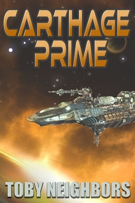 Carthage Prime: Ace Evans Trilogy book 2 by Neighbors, Toby