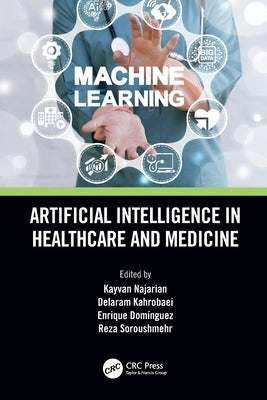 Artificial Intelligence in Healthcare and Medicine by Najarian, Kayvan