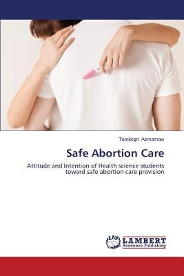 Safe Abortion Care by Asmamaw Tarekegn