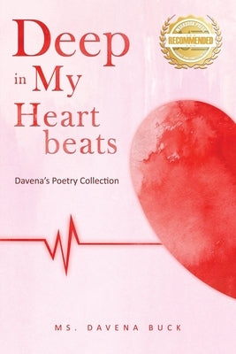 Deep in My Heartbeats: Davena's Poetry Collection by Buck, Davena