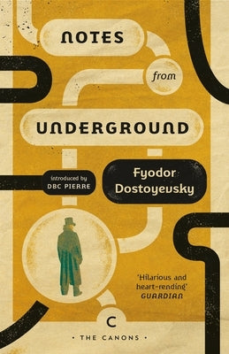 Notes from Underground by Dostoyevsky, Fyodor