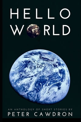 Hello World by Cawdron, Peter
