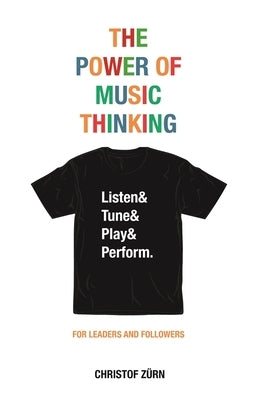 The Power of Music Thinking by Zürn, Christof
