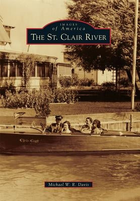 The St. Clair River by Davis, Michael W. R.