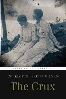 The Crux by Gilman, Charlotte Perkins