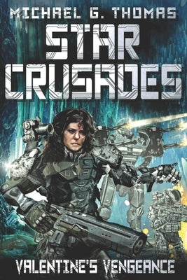 Star Crusades: Valentine's Vengeance by Thomas, Michael G.