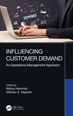 Influencing Customer Demand: An Operations Management Approach by Hemmati, Mahya