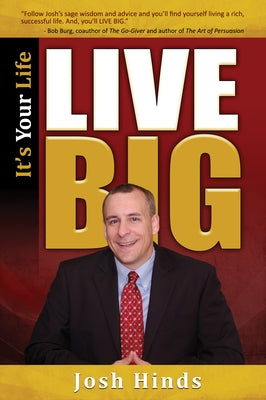 It's Your Life, Live Big by Hinds, Josh