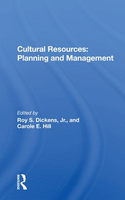 Cultural Resources: Planning And Management by Dickens, Jr.