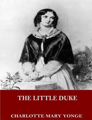 The Little Duke by Yonge, Charlotte Mary