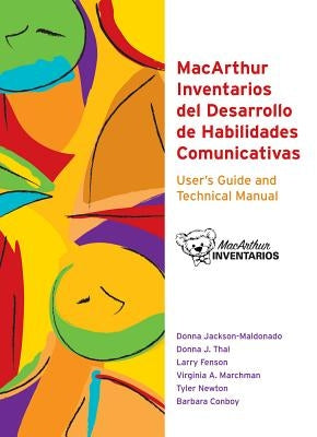 MacArthur Inventarios del Desarrollo de Habilidades Comunicativas (Inventarios) User's Guide and Technical Manual by Jackson-Maldonado, Donna