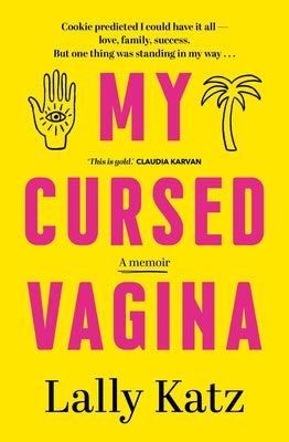 My Cursed Vagina: A Memoir by Katz, Lally
