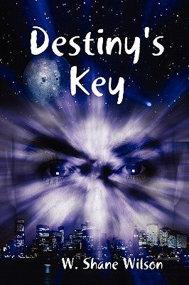 Destiny's Key by Wilson, W. Shane
