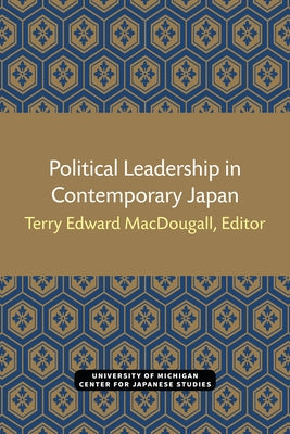 Political Leadership in Contemporary Japan: Volume 1 by Macdougall, Terry