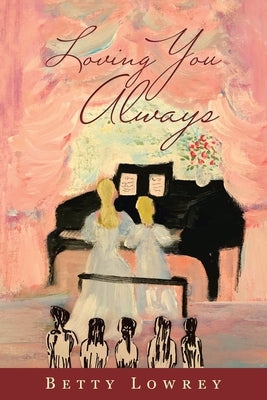 Loving You Always by Lowrey, Betty