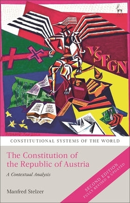 The Constitution of the Republic of Austria: A Contextual Analysis by Stelzer, Manfred