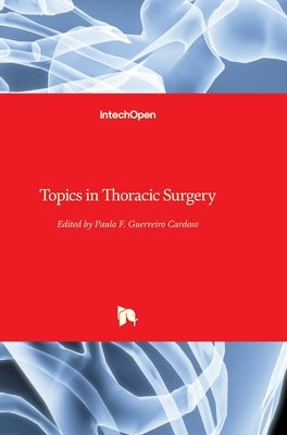 Topics in Thoracic Surgery by Cardoso, Paulo