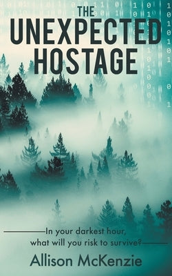 The Unexpected Hostage by McKenzie, Allison