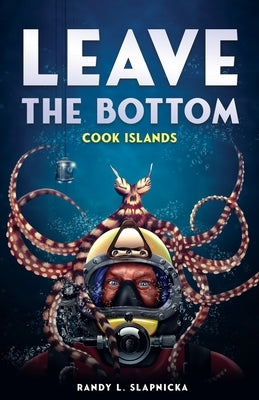 Leave The Bottom: Cook Islands by Slapnicka, Randy L.