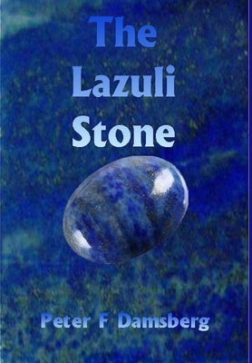 The Lazuli Stone by Damsberg, Peter F.