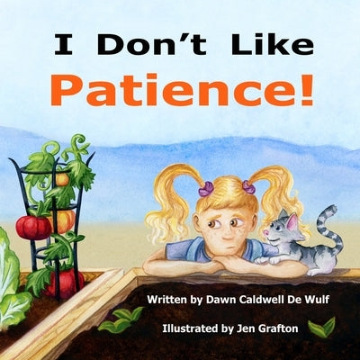 I Don't Like Patience by de Wulf, Dawn Caldwell