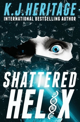 Shattered Helix: A page-turning, action-packed, cyberpunk mystery by Heritage, K. J.