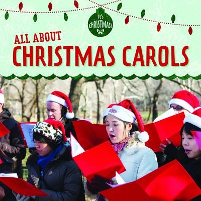 All about Christmas Carols by Rajczak Nelson, Kristen