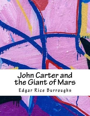 John Carter and the Giant of Mars by Burroughs, Edgar Rice