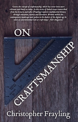 On Craftsmanship: Towards a New Bauhaus by Frayling, Christopher