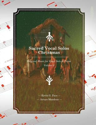 Sacred Vocal Solos - Christmas: Original Music for Vocal Solo & Piano by Mendoza, Arturo