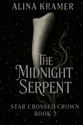 The Midnight Serpent: Star Crossed Crown Book 2 by Kramer, Alina