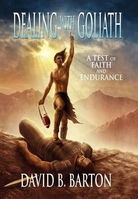 Dealing with Goliath by Barton, David B.