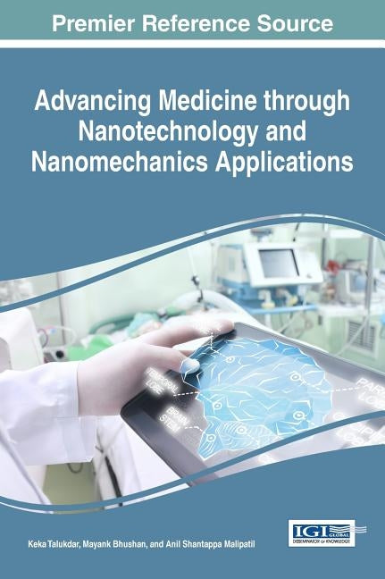 Advancing Medicine through Nanotechnology and Nanomechanics Applications by Talukdar, Keka