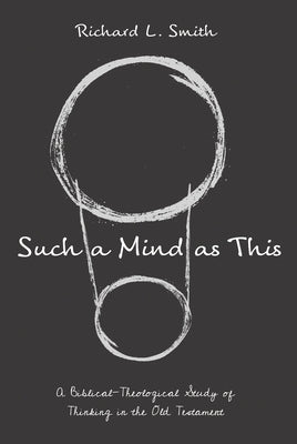 Such a Mind as This by Smith, Richard L.