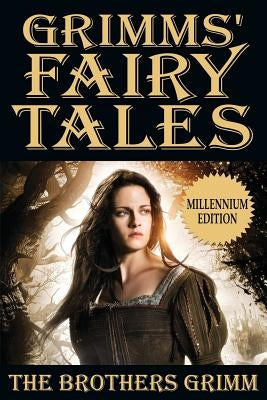 Grimms' Fairy Tales by the Brothers Grimm by Grimm, Jacob Ludwig Carl