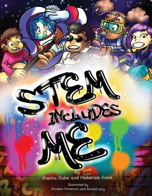 STEM Includes Me by Flake, Makenzie