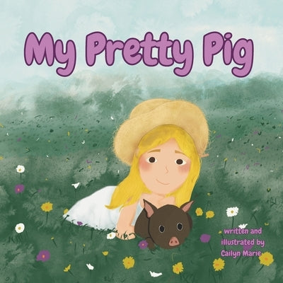 My Pretty Pig by Marie, Cailyn