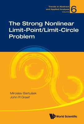 The Strong Nonlinear Limit-Point/Limit-Circle Problem by Graef, John R.