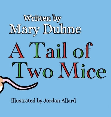 A Tail of Two Mice by Duhne, Mary