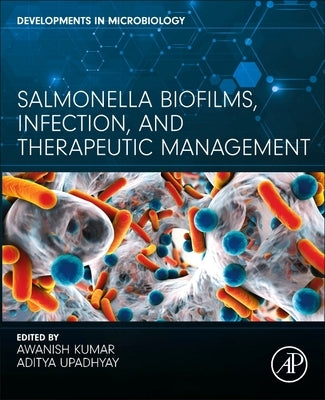 Salmonella Biofilms, Infection, and Therapeutic Management by Kumar, Awanish