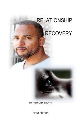 Relationship Recovery by Brown, Anthony
