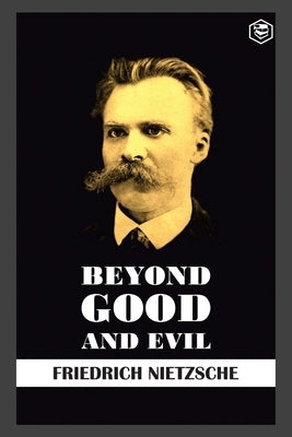 Beyond Good and Evil by Nietzsche, Friedrich Wilhelm