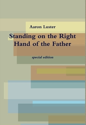Standing on the Right Hand of the Father by Luster, Aaron