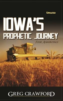 Iowa's Prophetic Journey by Crawford, Greg