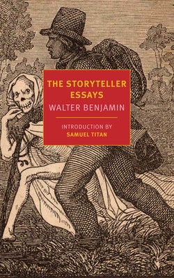 The Storyteller Essays by Benjamin, Walter