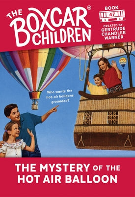 The Mystery of the Hot Air Balloon: 47 by Warner, Gertrude Chandler