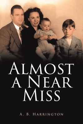 Almost a Near Miss by Harrington, A. B.