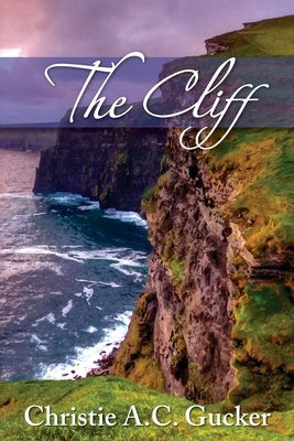 The Cliff by Gucker, Christie a. C.