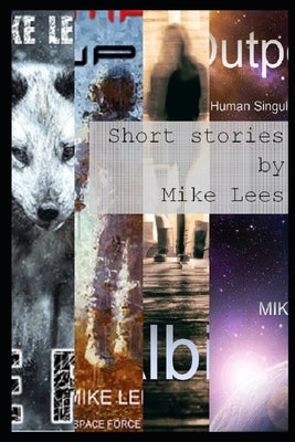 Short stories by Mike Lees by Lees, Mike